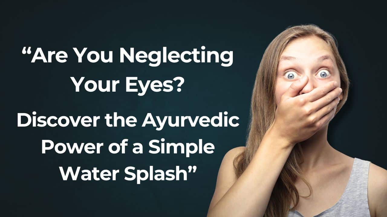 Ayurvedic Eye Care for a Healthier Vision